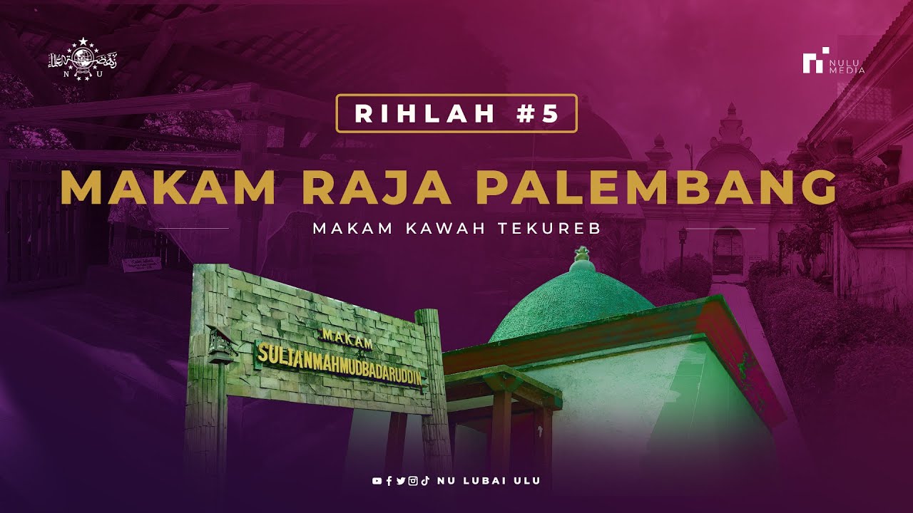 Peristirahatan Terakhir Raja-Raja Palembang - Makam Kawah Tekurep (RIHLAH EPISODE 5)