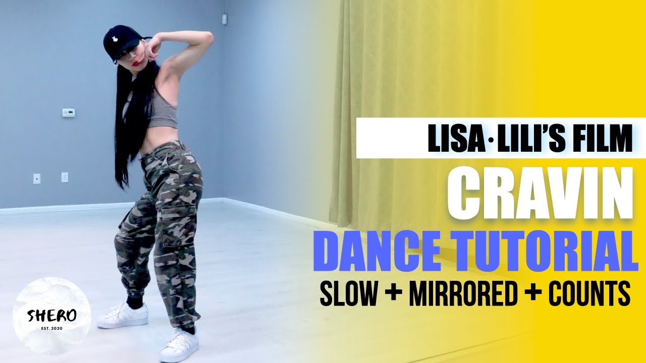 Lisa LILI's FILM #2 Cravin Dance Tutorial (Slow + Mirrored + Explanation) | SHERO