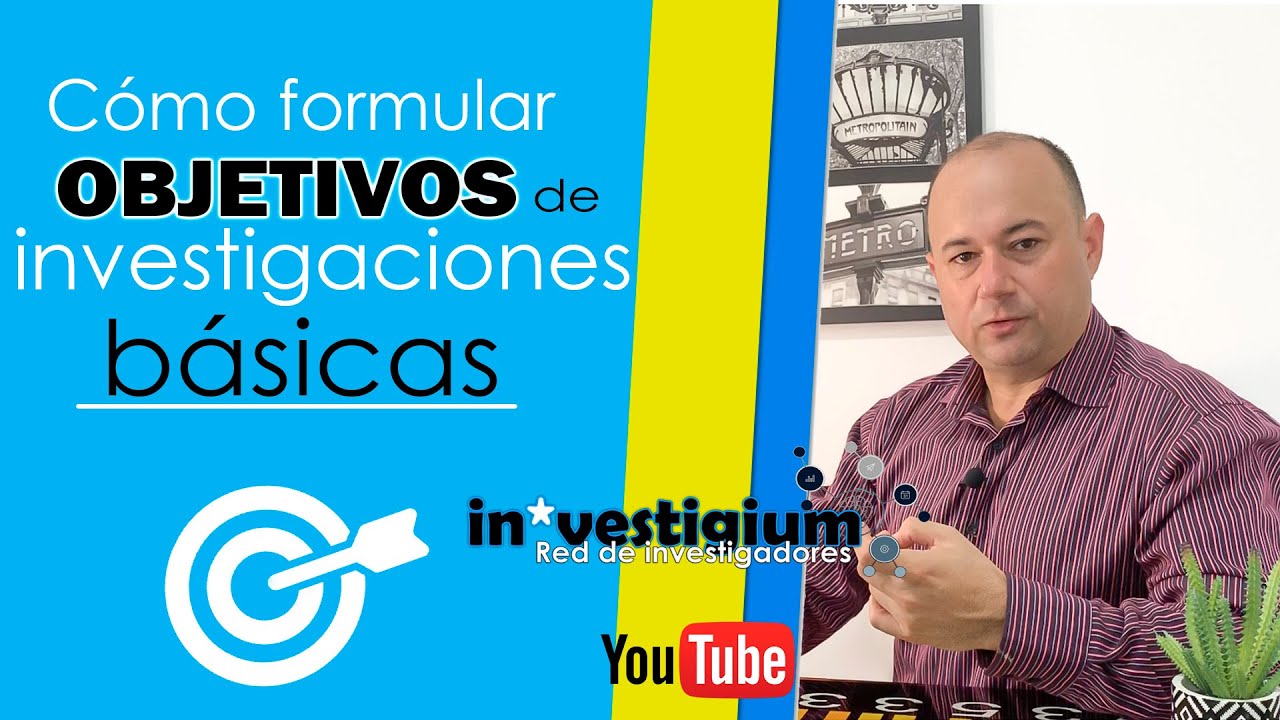 👉Cómo FORMULAR los OBJETIVOS de investigación [Investigación Básica, Pura o Académica]