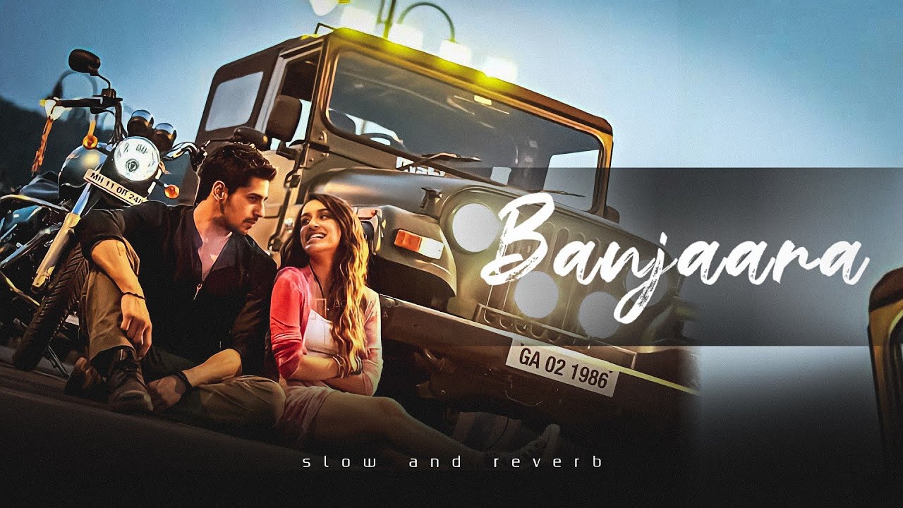 Banjaara - Slow Reverb | Ek Villain | ShraddhaKapoor | SiddharthMalhotra | Lyrical Song | Lovestick