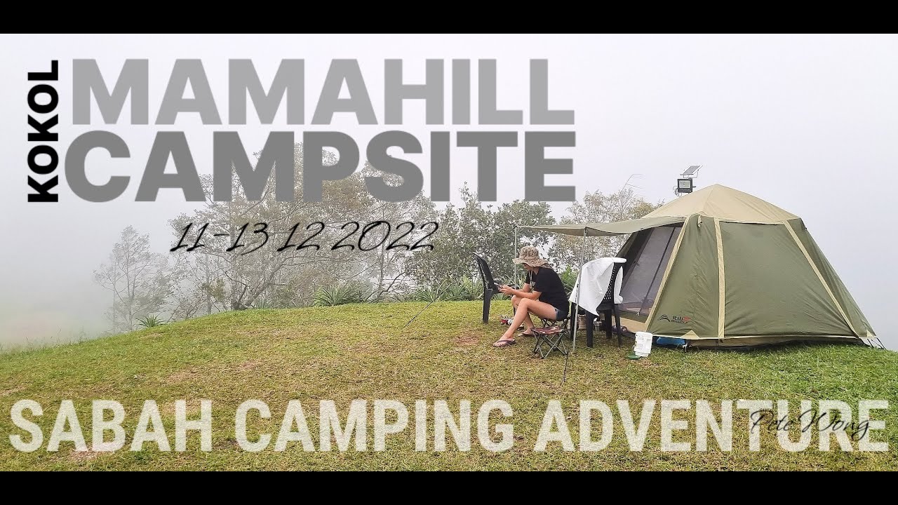 Kokol Mamahill Campsite. Camping 1113122022 沙巴露營. Menggatal, Kota Kinabalu, Sabah, Malaysia