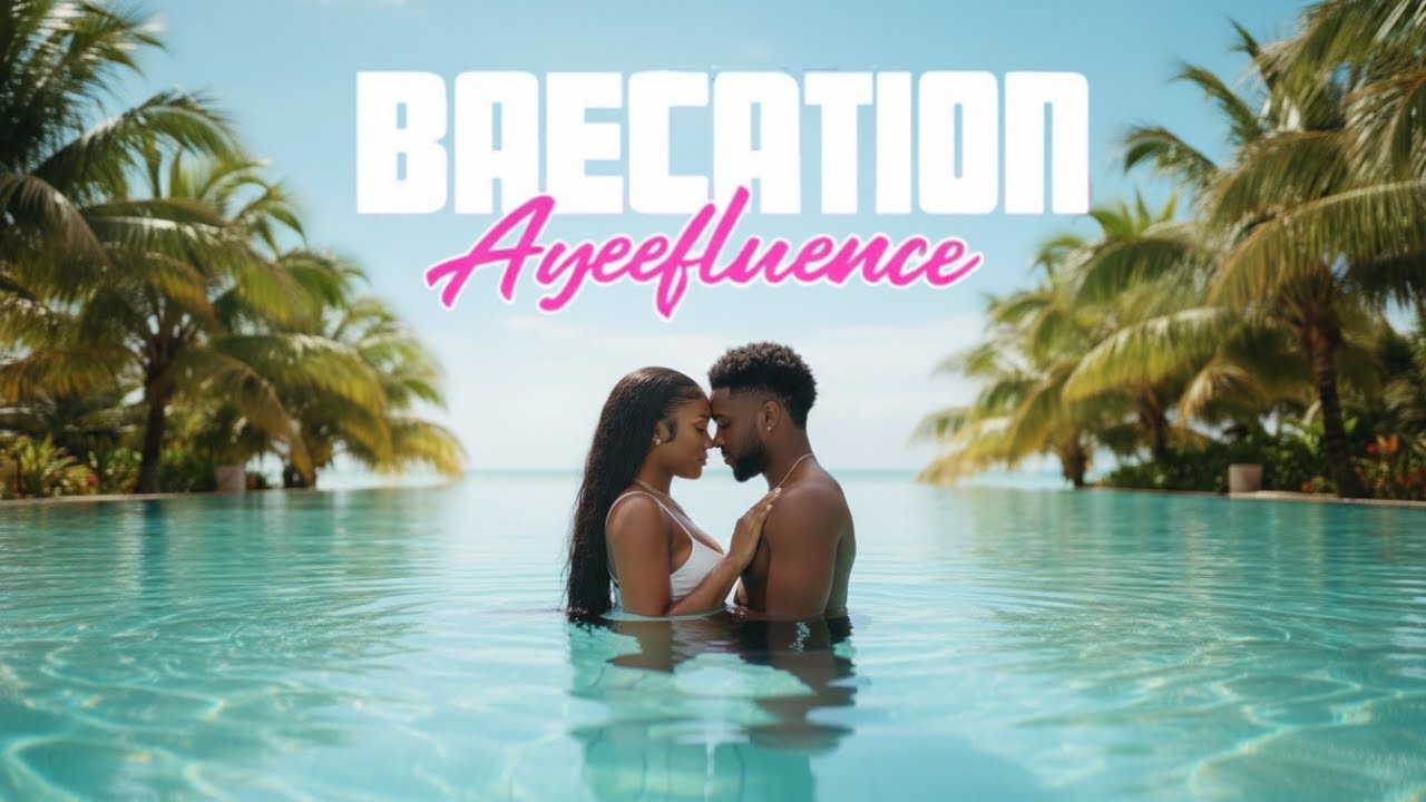 Ayeefluence - Baecation ( Official Audio )