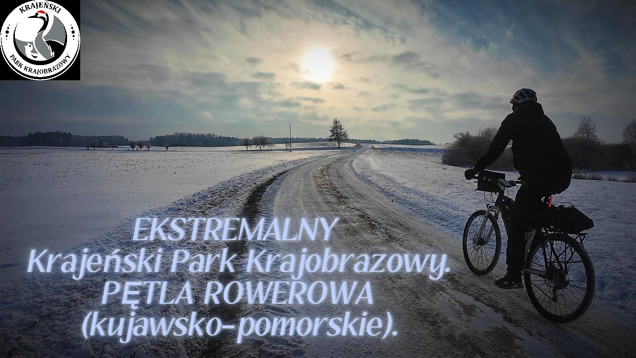 EKSTREMALNY Krajeński Park Krajobrazowy . PĘTLA ROWEROWA (kujawsko-pomorskie).