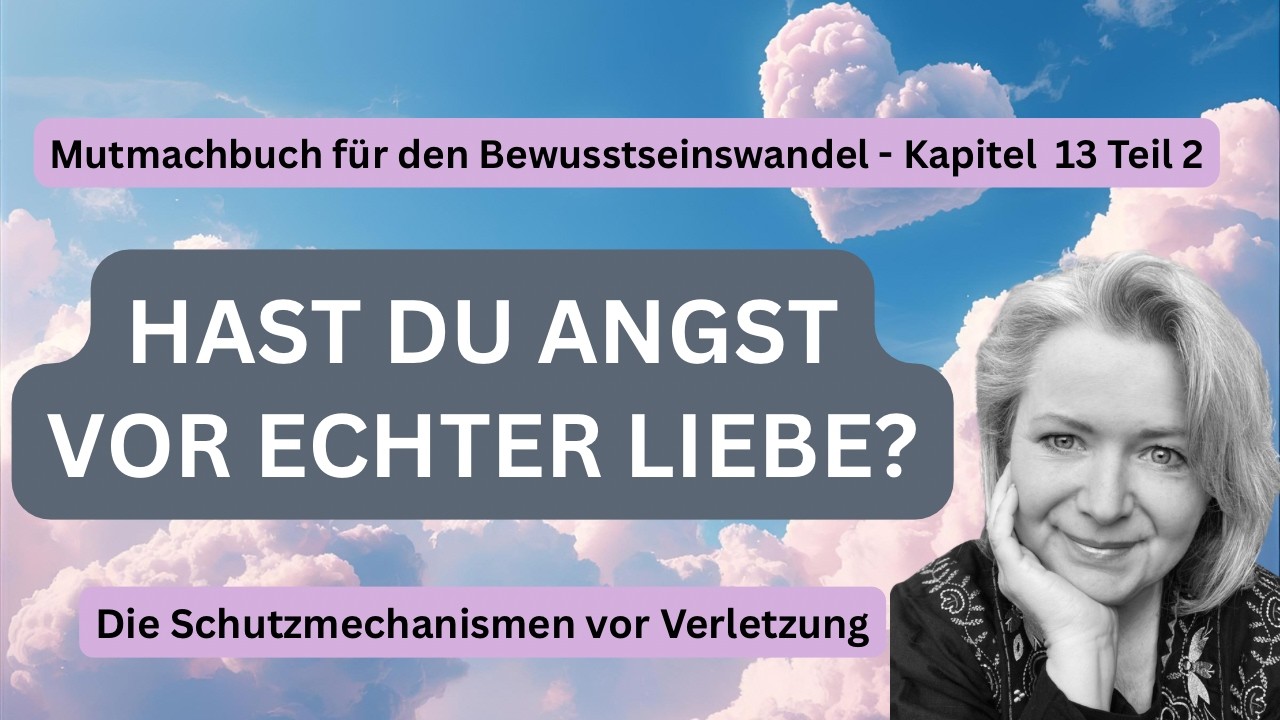 Kapitel 13, Teil 2: Hast du Angst vor echter Liebe?