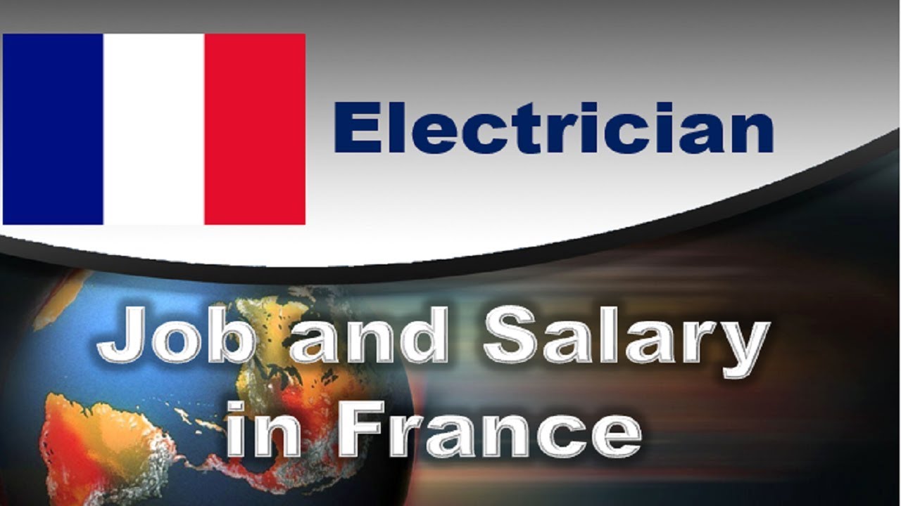 Electrician Job and Salary in France - Jobs and Wages in France