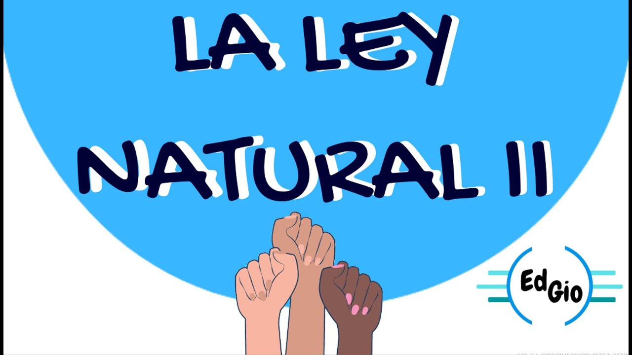 LA LEY NATURAL (PARTE 2)