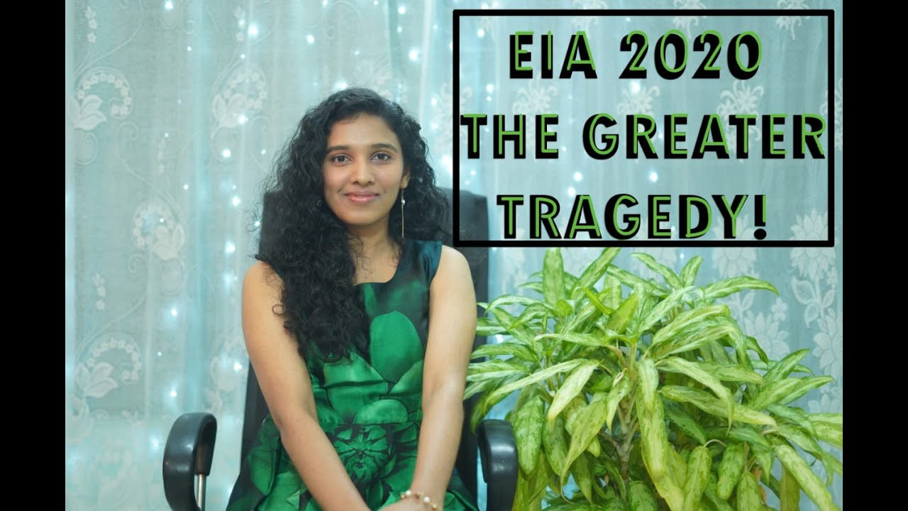 EIA 2020-THE GREATER TRAGEDY!