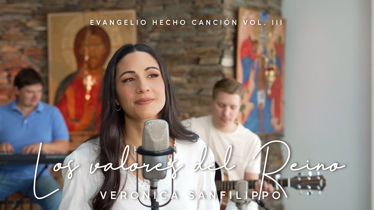 Verónica Sanfilippo / Los Valores del Reino - Música Católica