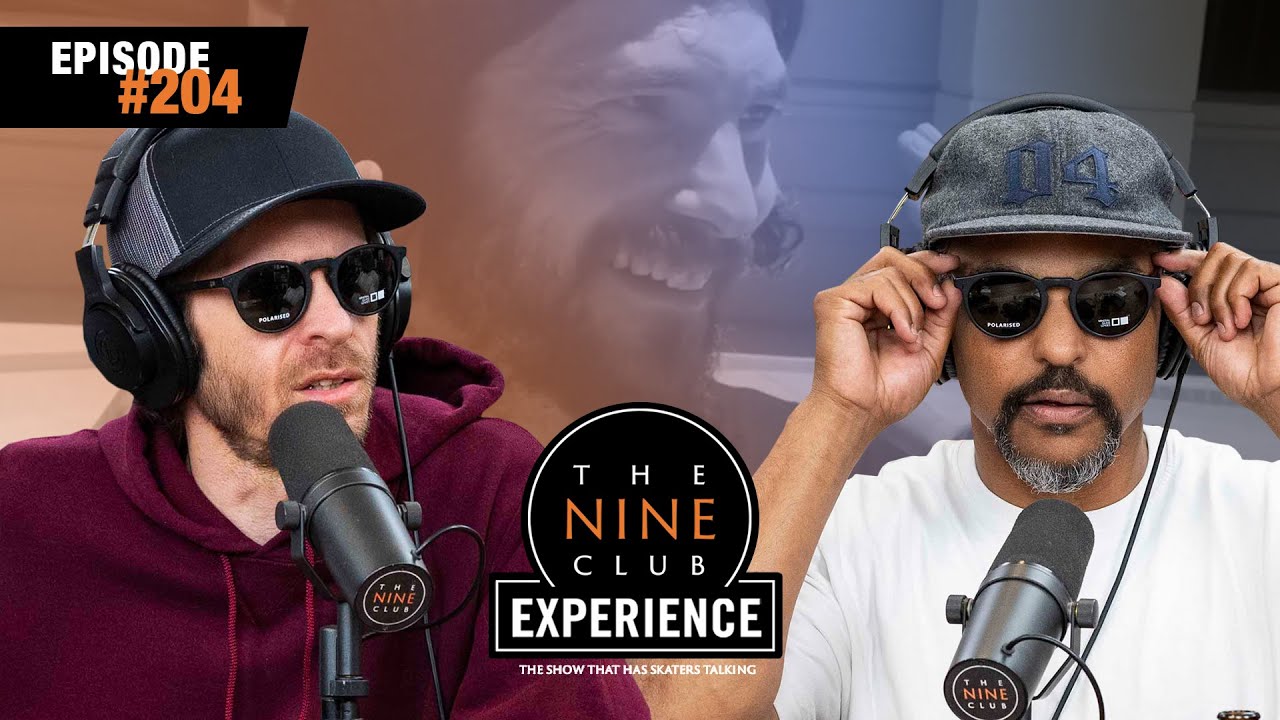 Torey Pudwill's Bigger Bang, Monarch's Hello, Skate Still Working On It | Nine Club EXPERIENCE #204
