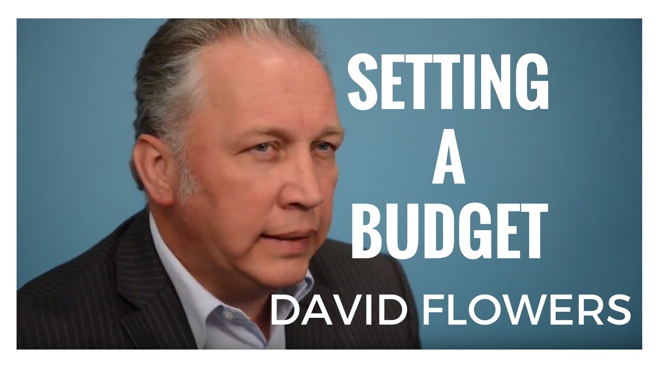 David Flowers - Setting a Budget