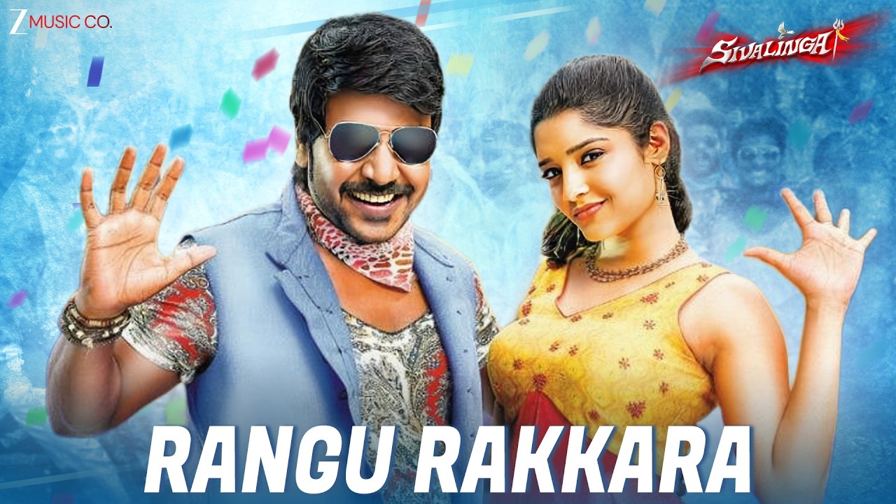 Rangu Rakkara | Sivalinga | Raghava Lawrencce, Ritika Singh | Anirudh Ravichander, Sanjana