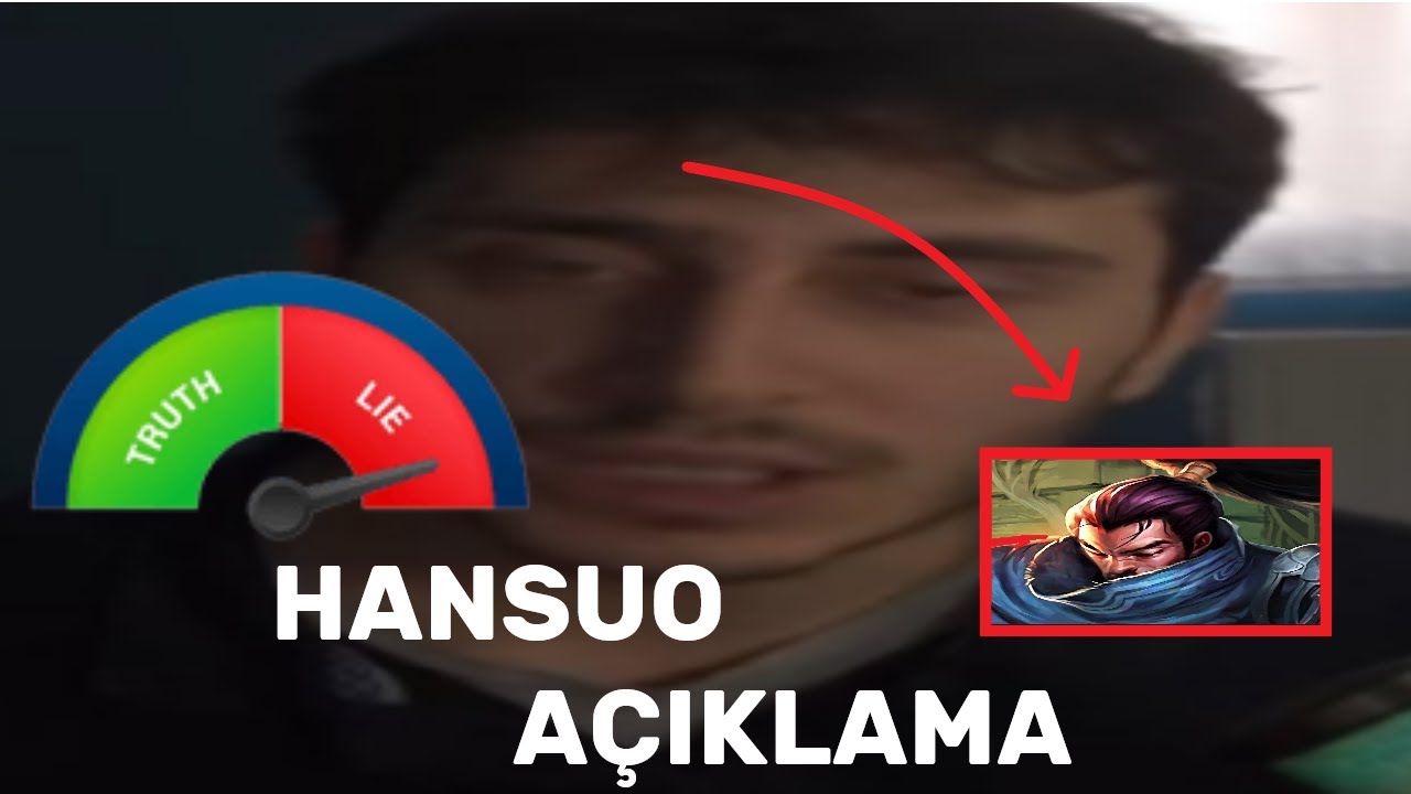 HANSUO AÇIKLAMA AMA YALAN DEDEKTÖRLÜ