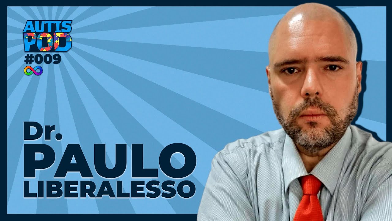 AUTISMO - DIAGNÓSTICO E INTERVENÇÃO - Dr. Paulo Liberalesso | AutisPod #009