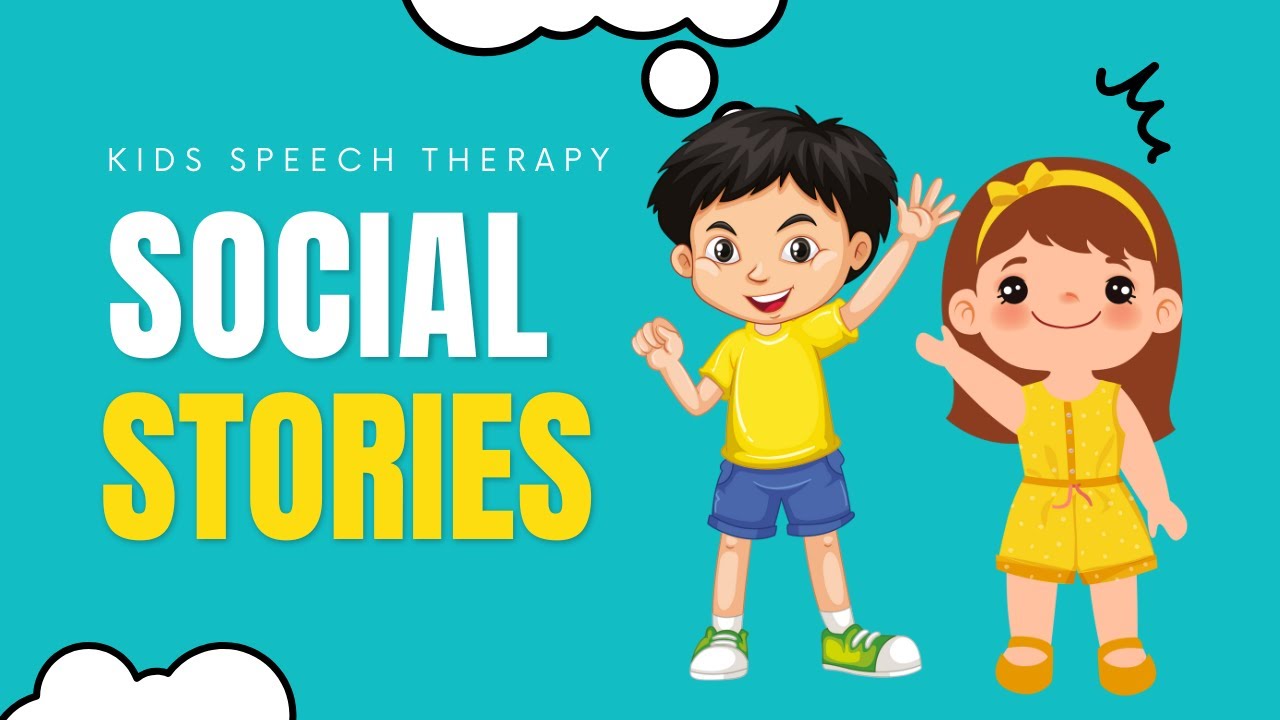Kids Speech Therapy - Social Stories