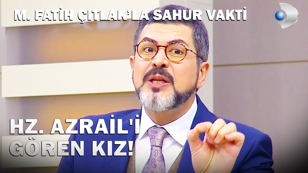 Vefatından Önce Hz. Azrail'i Görüp, Anlatan Kızın Hikayesi... - M. Fatih Çıtlak'la Sahur Vakti