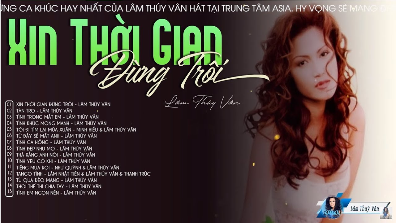 Lâm Thúy Vân - Xin Thời Gian Đừng Trôi - Nhạc Hải Ngoại Thập Niên 90 Lâm Thúy Vân Đánh Thức Con Tim