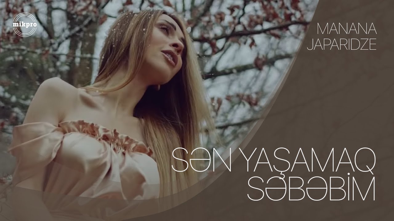 Manana Japaridze &mdash; Sən Yaşamaq Səbəbim (Rəsmi Klip)