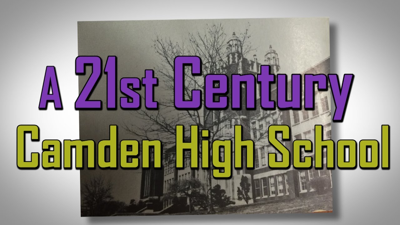 A 21st Century Camden High School