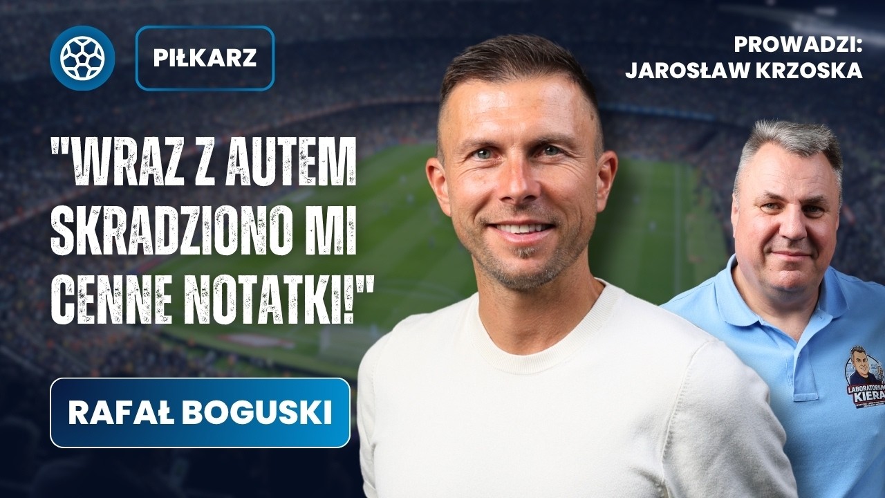 RAFAŁ BOGUSKI: SKRADZIONE NOTATKI, ASYSTY LEWANDOWSKIEGO I KULISY KADRY BEENHAKKERA