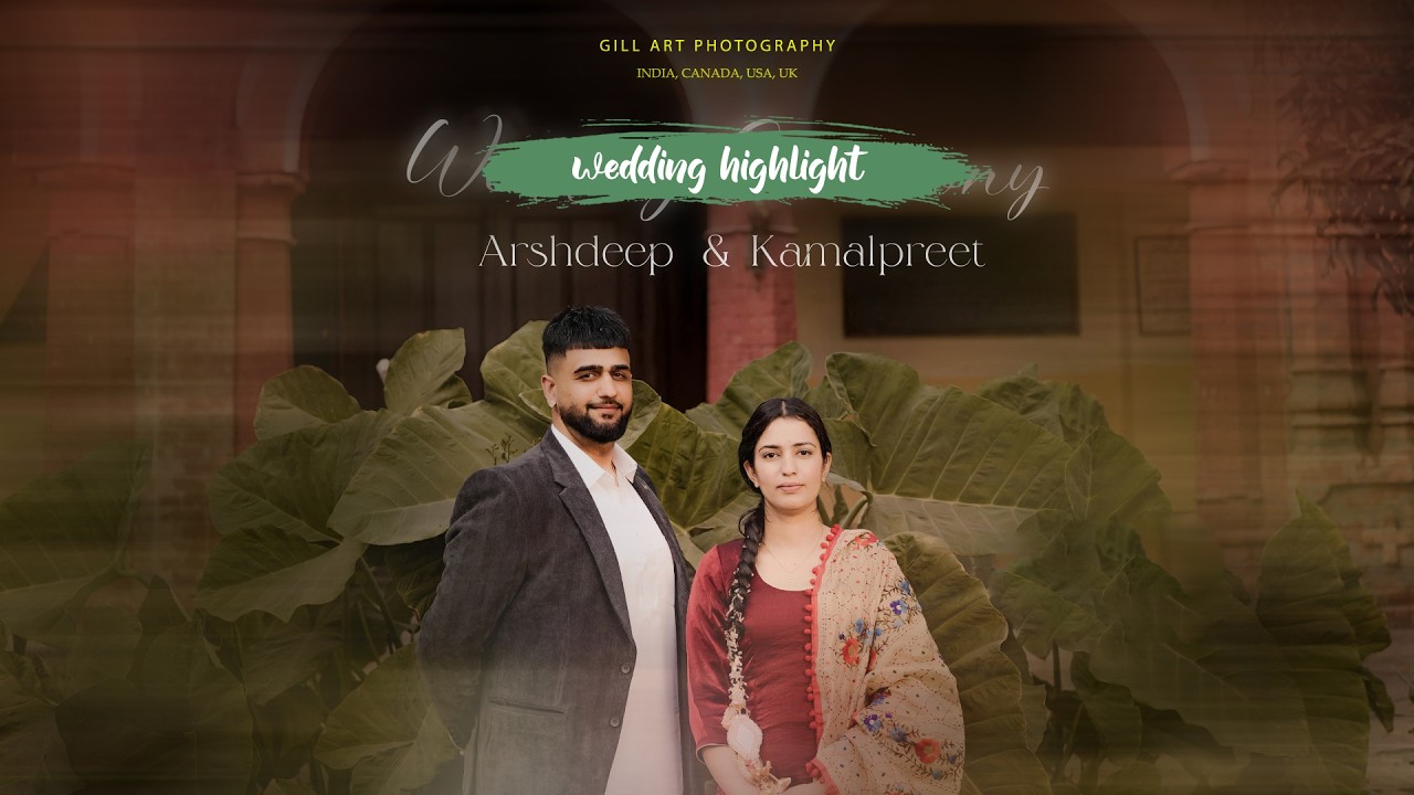 BEST WEDDING HIGHLIGHT 2026 | ARSHDEEP ❤️ KAMALPREET | GILL ART PHOTOGRAPHY | CANADA & INDIA