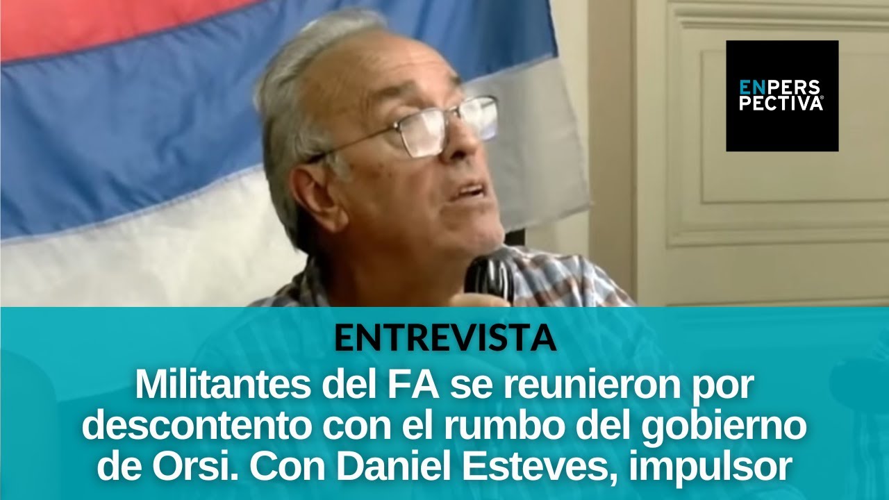 Daniel Esteves: A veces en el FA “operan alianzas entre los grupos y a nosotros nos dejan afuera”