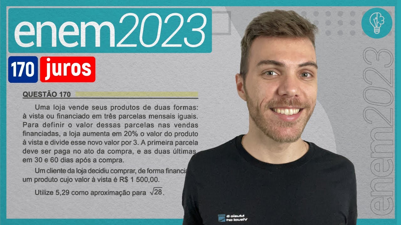 ENEM 2023 - Uma loja vende seus produtos de duas formas: à vista ou financiado em três - JUROS