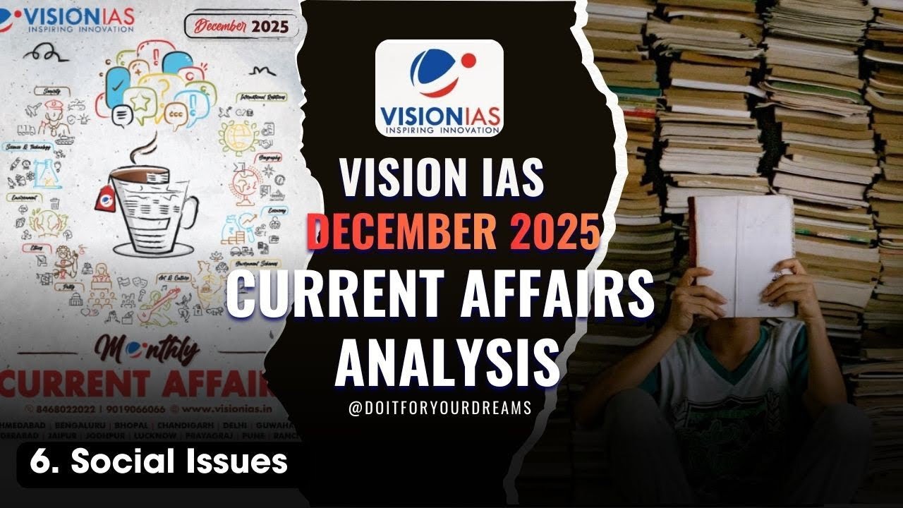 Current Affairs Analysis | Social Issues | Vision IAS Monthly Magazine December 2025