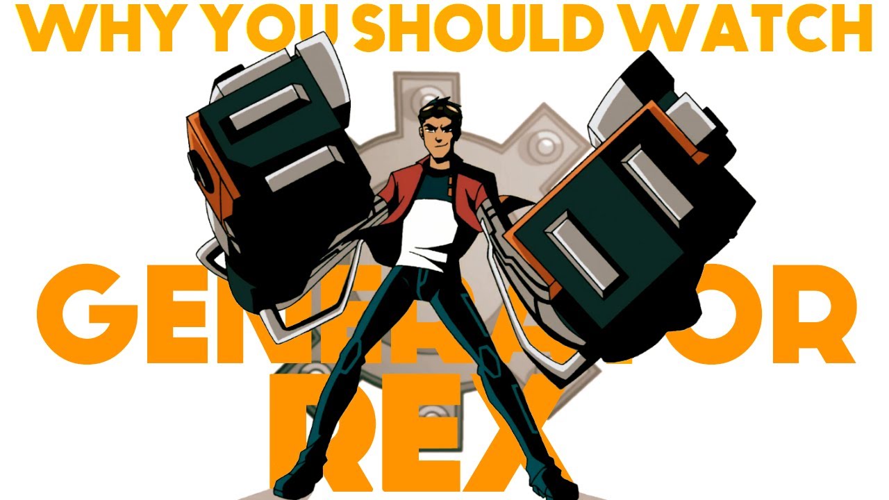 Why You Should Watch GENERATOR REX