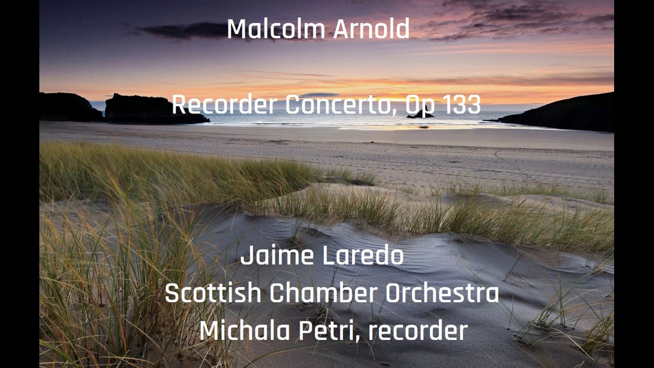 Malcolm Arnold: Recorder Concerto [Laredo-Scottish CO-Petri]