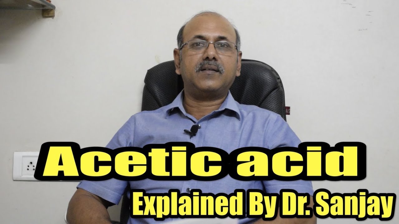 Acetic Acid Explained By Dr.Sanjay