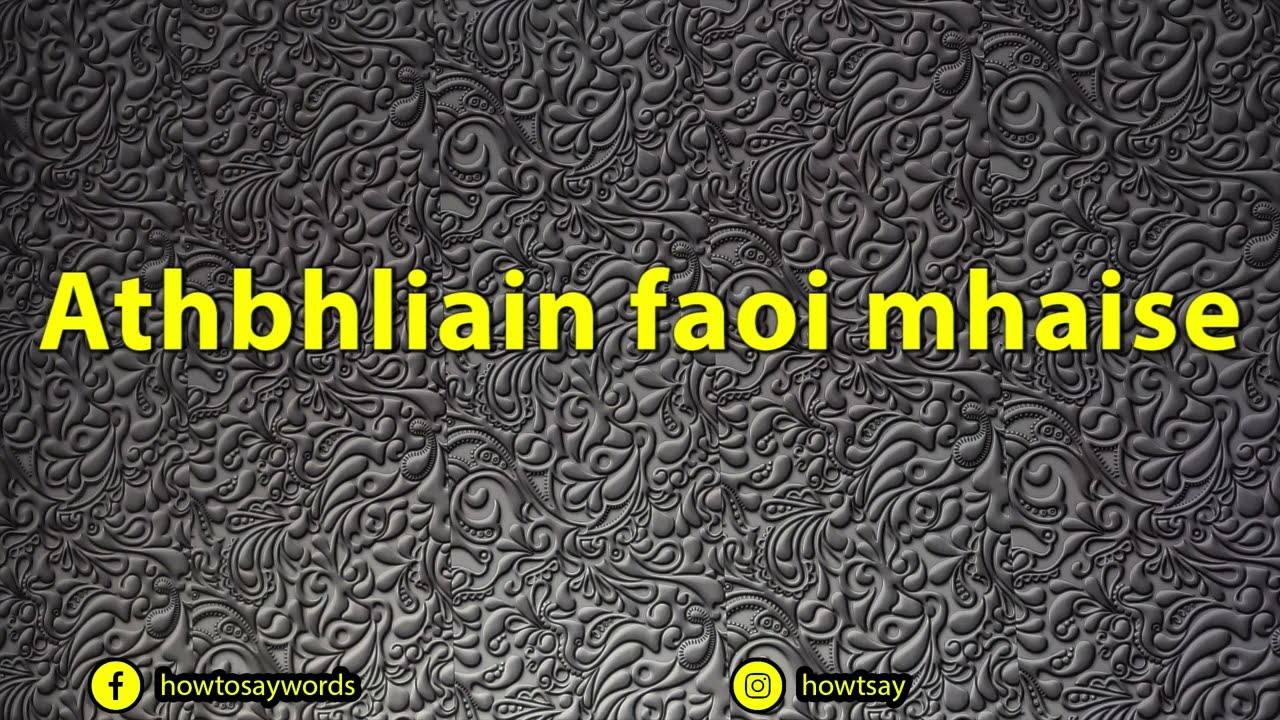 How To Pronounce Athbhliain faoi mhaise