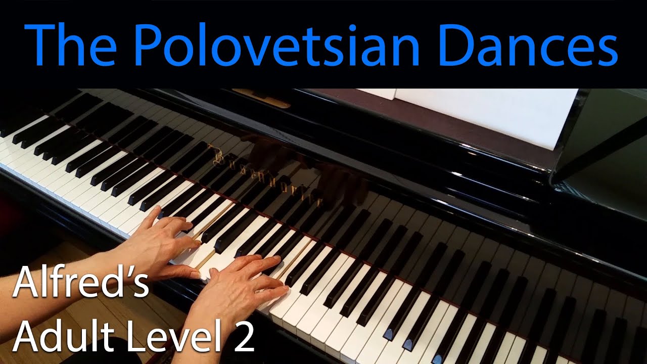 The Polovetsian Dances, Borodin (Early-Intermediate Piano Solo) Alfred's Adult Level 2