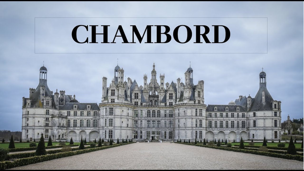 O MAGNÍFICO CASTELO DE CHAMBORD