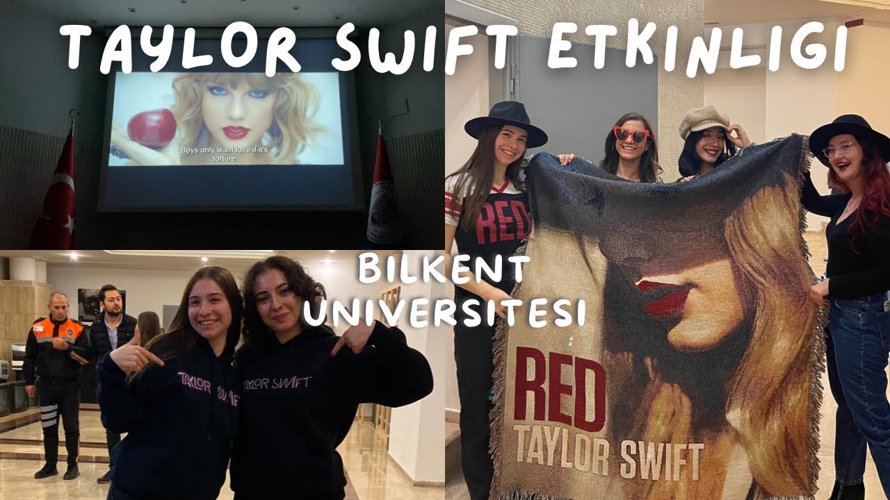 BİLKENT TAYLOR SWIFT ETKİNLİĞİ
