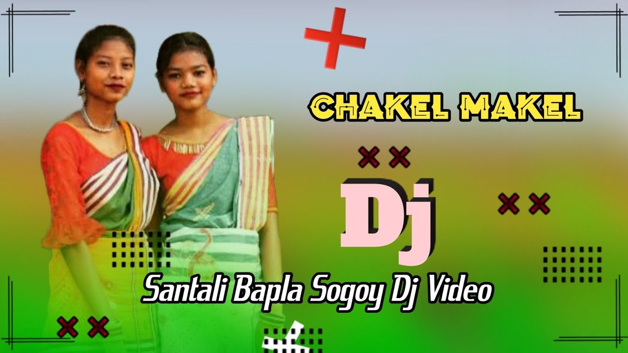 Chakel Makel 2 Remix Song 2022 Santali Dj Song 2022 New Santali Video Song Dj Proshanto Soren