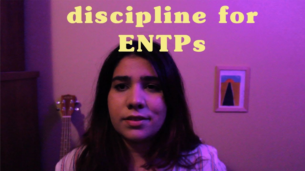 How to be DISCIPLINED for ENTPS