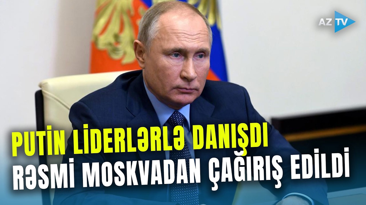 Putin İranla bağlı HƏRƏKƏTƏ KEÇDİ: bu liderlərlə danışıq apardı - Moskvadan ÇAĞIRIŞ - DƏRHAL...