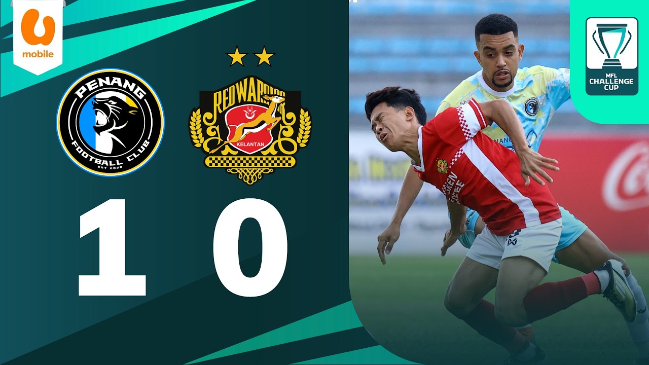 Sorotan: Penang FC 1 - 0 Kelantan Red Warrior FC | Suku Akhir (2) | MFL Challenge Cup 25/26