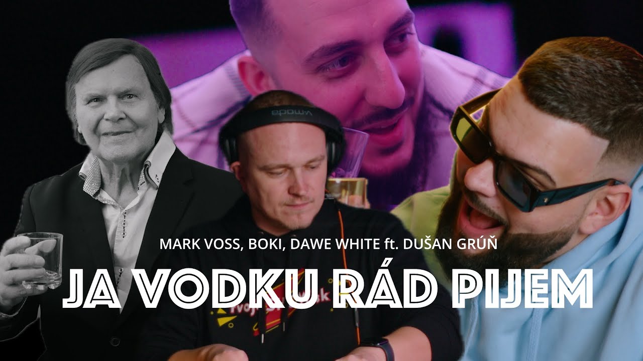MARK VOSS, BOKI, DAWE WHITE feat. Du&scaron;an Gr&uacute;ň - Ja vodku r&aacute;d pijem (official music video)
