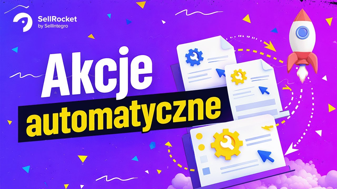 Dodawanie i testowanie akcji automatycznych w SellRocket