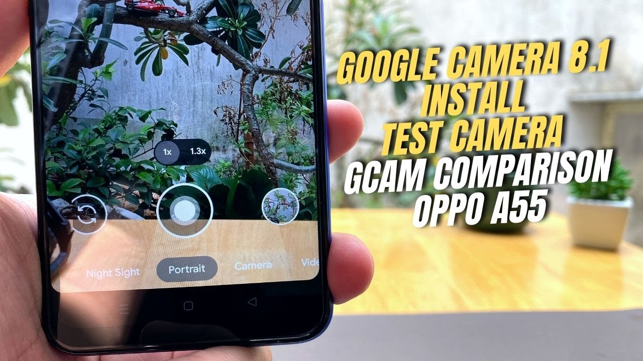 Google Camera 8.1 for Oppo A55 Full Features | Gcam vs Camera Stock