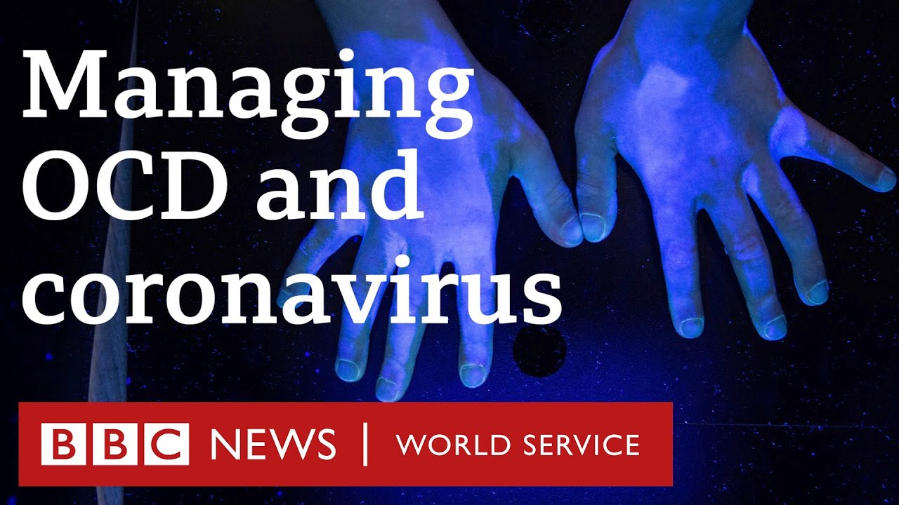 Coronavirus: How to cope with excessive hand washing and compulsive behaviours - BBC World Service