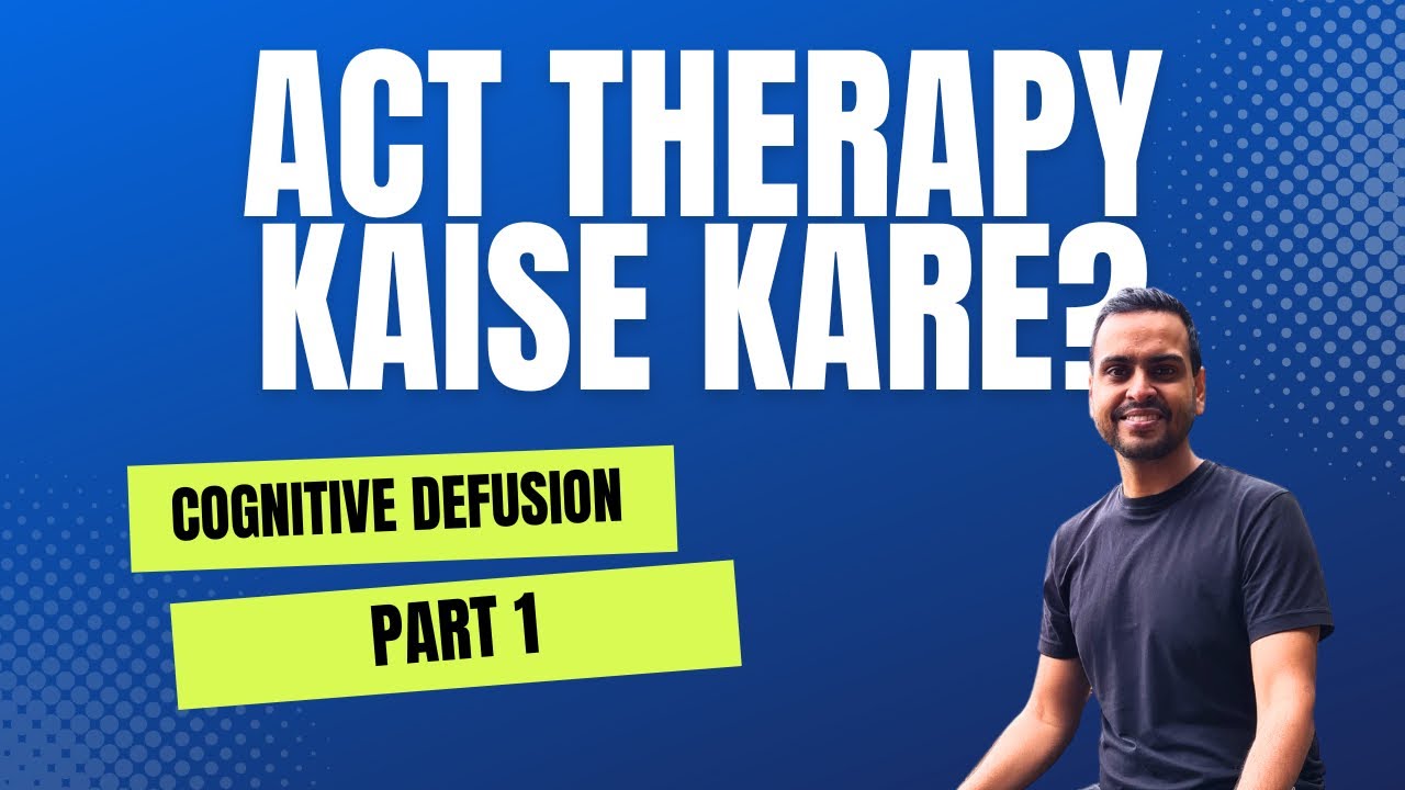 ACT Therapy mai Cognitive Defusion kya hai?