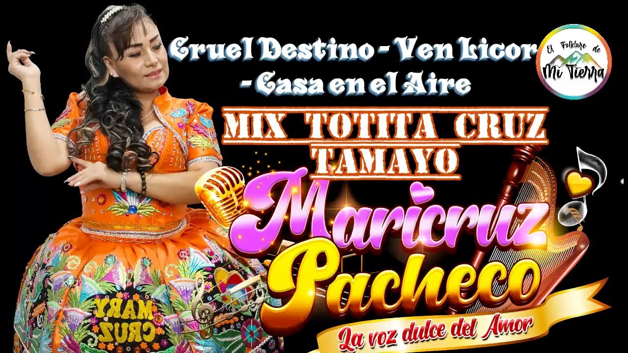 Cruel Destino - Ven Licor - Casa en el Aire - Mix Maricruz Pacheco -  EL FOLKLORE DE MI TIERRA