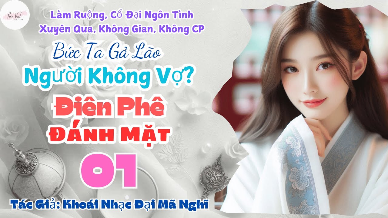 Tập 1: [Không Gian, Không CP] Bức Ta Gả Lão Người Không Vợ? Điên Phê Đánh Mặt