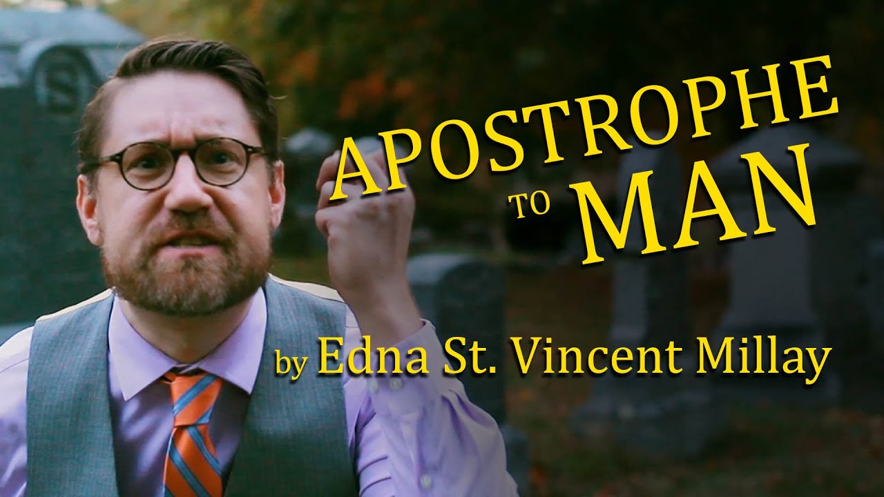 Apostrophe to Man by Edna St. Vincent Millay (Graveyard Poetry)
