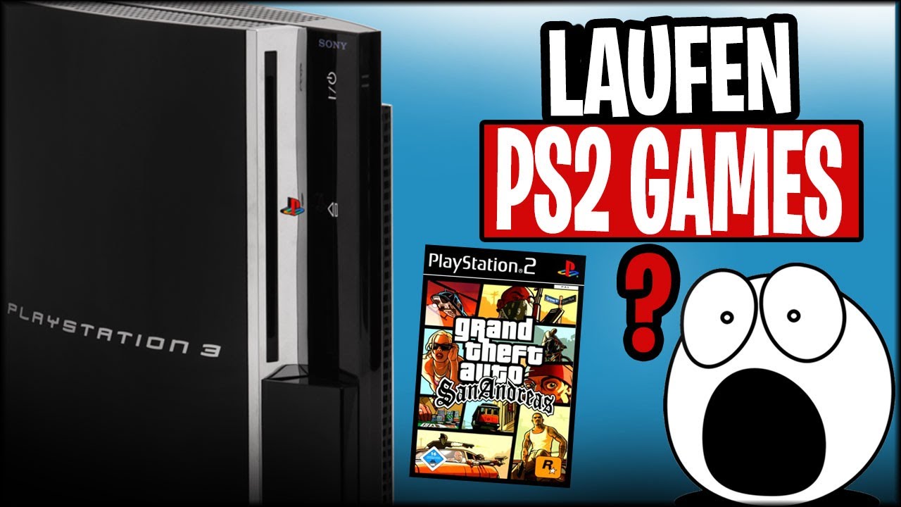 Laufen Playstation 2 Spiele auf der PS3 - Welche PS3 ist abw&auml;rtskompatibel