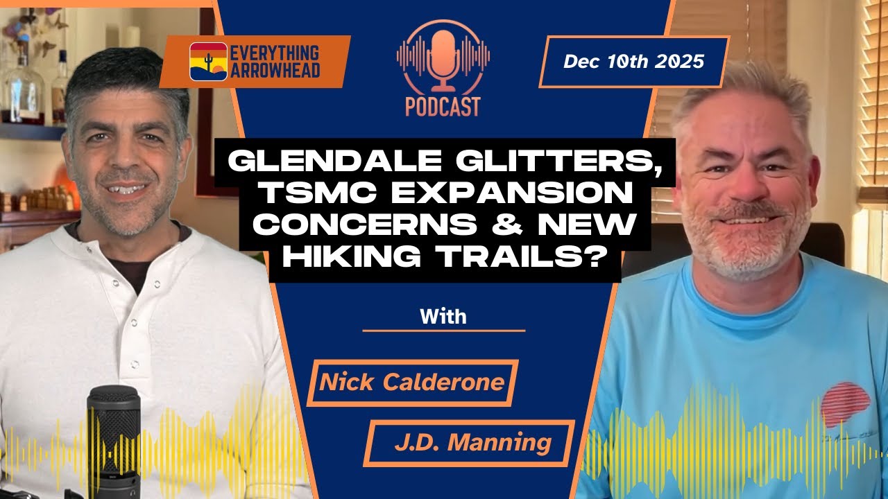 Glendale Glitters, TSMC Expansion Concerns & New Hiking Trails?