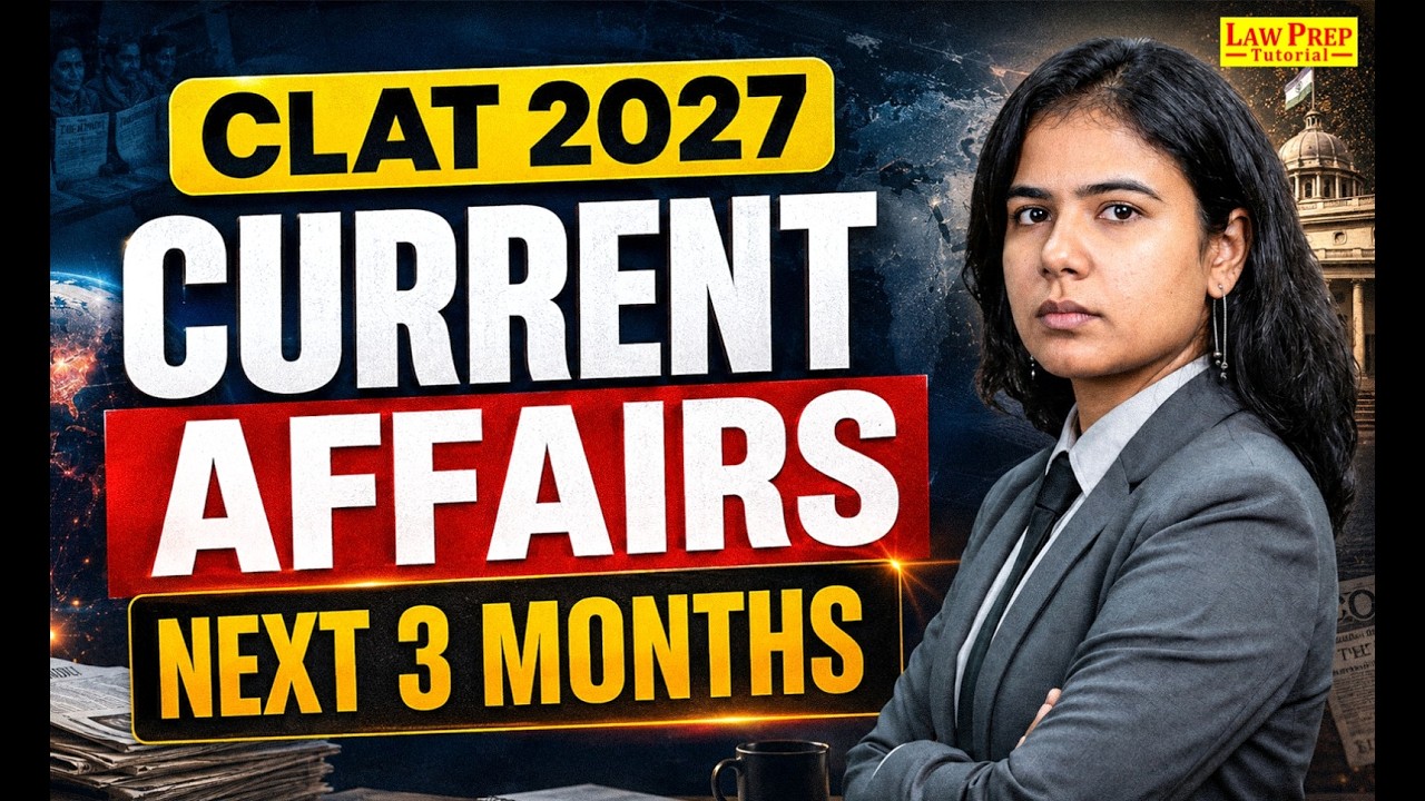 CLAT 2027 Current Affairs | 3-Month Strategy: What to Study Now