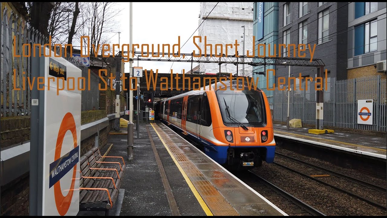 London Overground, Short Journey Liverpool St to Walthamstow Central
